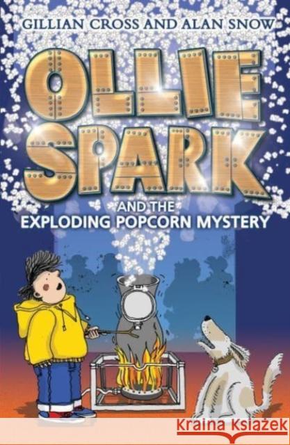 Ollie Spark and the Exploding Popcorn Mystery Snow, Alan 9781788452410 David Fickling Books - książka