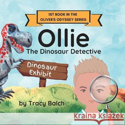 Ollie The Dinosaur Detective Tracy Balch 9798841131427 Independently Published - książka
