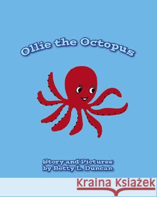 Ollie the Octopus Betty L. Duncan 9781425100896 Trafford Publishing - książka