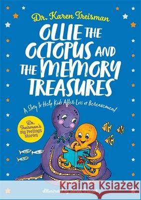 Ollie the Octopus and the Memory Treasures: A Story to Help Kids After Loss or Bereavement Karen Treisman Sarah Peacock 9781839970238 Jessica Kingsley Publishers - książka