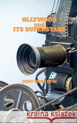 OLLYWOOD and ITS SUPERSTARS Sandip Kumar   9781685547165 Notion Press - książka