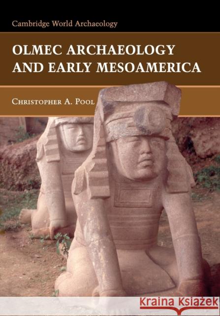 Olmec Archaeology and Early Mesoamerica Christopher A. Pool 9780521788823 Cambridge University Press - książka