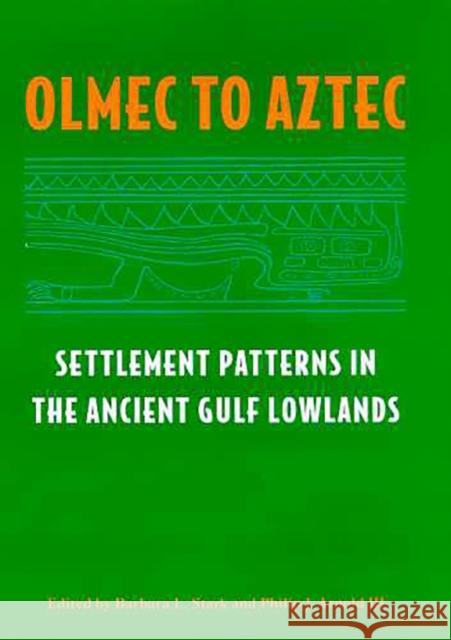 Olmec to Aztec: Settlement Patterns in the Ancient Gulf Lowlands Stark, Barbara L. 9780816516896 University of Arizona Press - książka