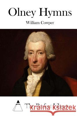 Olney Hymns William Cowper The Perfect Library 9781522791621 Createspace Independent Publishing Platform - książka