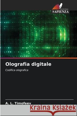 Olografia digitale A. L. Timofeev 9786207747146 Edizioni Sapienza - książka