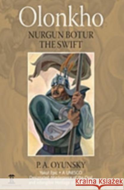 Olonkho: Nurgun Botur the Swift P. a. Oyunsky 9781898823087 Renaissance Books - książka