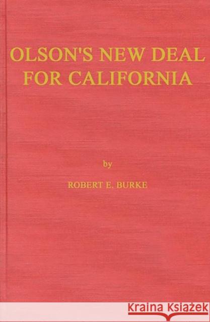 Olson's New Deal for California Robert E. Burke 9780313234149 Greenwood Press - książka