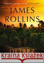 Ołtarz Edenu James Rollins 9788382153682 Albatros - książka