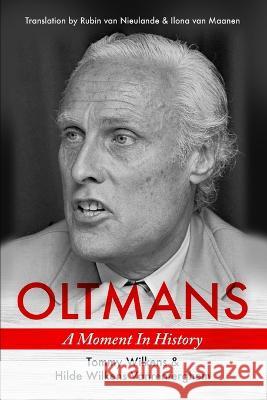 Oltmans: : a moment in history Hilde Wilkens Tommy And Wilkens  9781732739482 TommyWilkens - książka