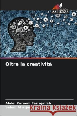 Oltre la creativita Abdel Kareem Farrajallah Salem Al Arjani  9786205708682 Edizioni Sapienza - książka
