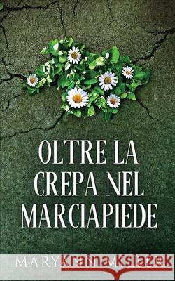 Oltre La Crepa Nel Marciapiede Maryann Miller 9784824113665 Next Chapter Gk - książka