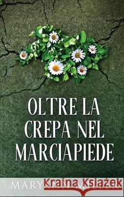 Oltre La Crepa Nel Marciapiede Maryann Miller 9784824113672 Next Chapter Gk - książka