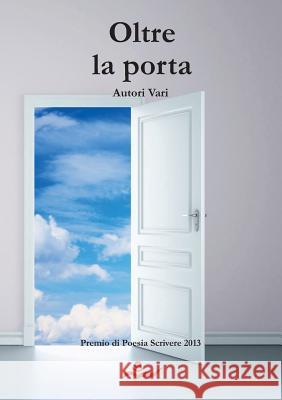 Oltre la porta Vari, Autori 9781291786705 Lulu.com - książka