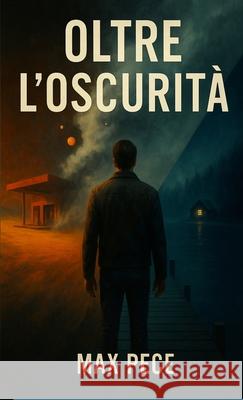 Oltre l'oscurit?: Contiene gli echi e Iordan frey Max Pece 9781326251390 Lulu.com - książka