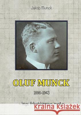 Oluf Munck: - læge, frihedskæmper, martyr Munck, Jakob 9788771701388 Books on Demand - książka