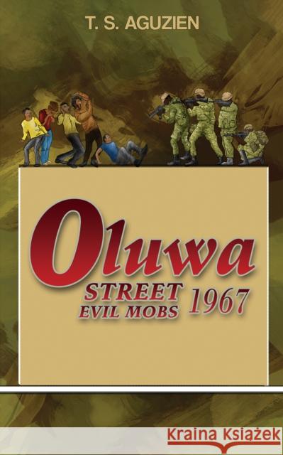 Oluwa Street Evil Mobs 1967 T. S. Aguzien 9781788787512 Austin Macauley - książka