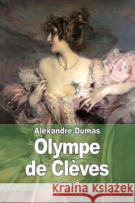 Olympe de Clèves Dumas, Alexandre 9781505422276 Createspace - książka