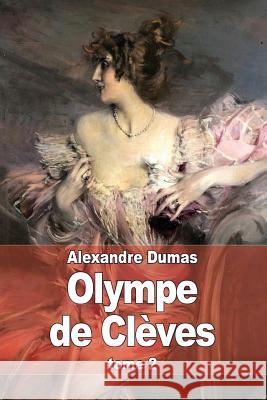 Olympe de Clèves: Tome 2 Dumas, Alexandre 9781505420890 Createspace - książka