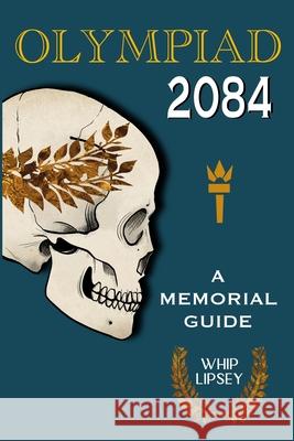 Olympiad 2084: A Memorial Guide Whip Lipsey 9781968288006 Etherege & Wycherley - książka