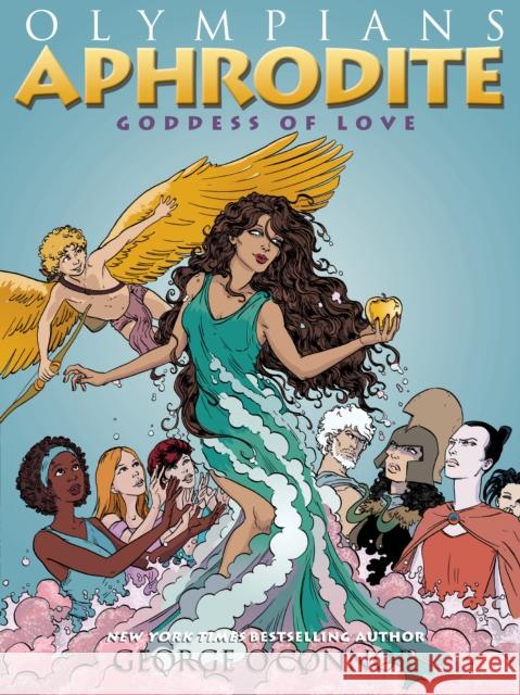 Olympians: Aphrodite: Goddess of Love George O'Connor 9781596437395 First Second - książka