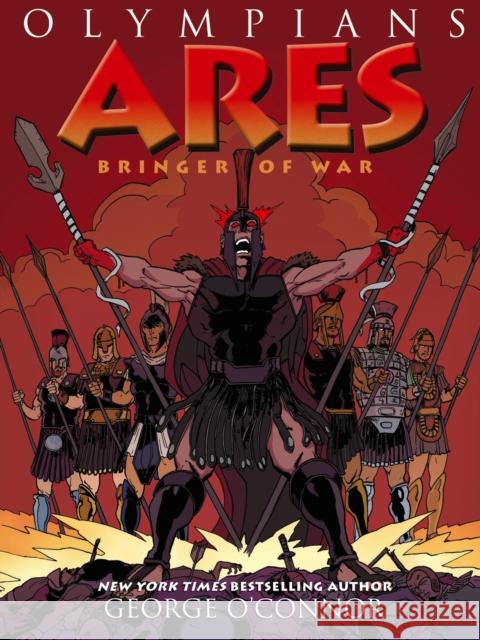 Olympians: Ares: Bringer of War George O'Connor 9781626720145 First Second - książka