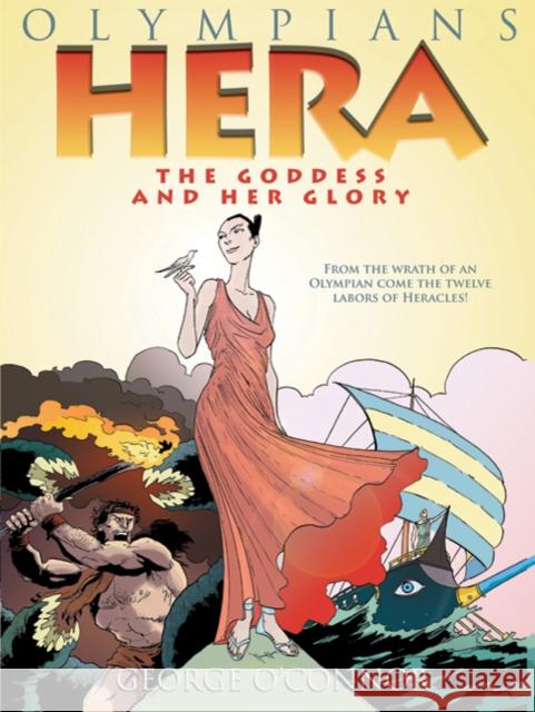 Olympians: Hera: The Goddess and Her Glory George O'Connor 9781596434332 First Second - książka