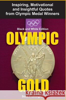 Olympic Gold Scott Frothingham 9781479247776 Createspace Independent Publishing Platform - książka