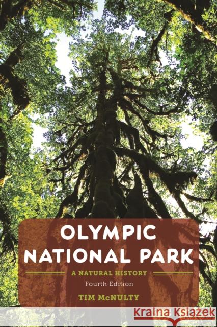 Olympic National Park: A Natural History Tim McNulty 9780295743288 University of Washington Press - książka