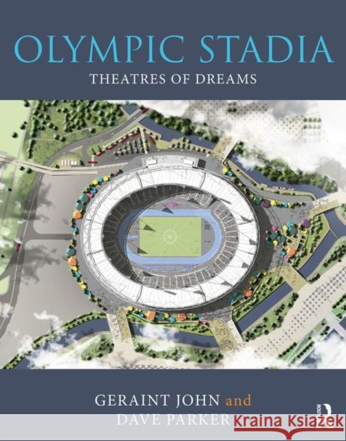 Olympic Stadia: Theatres of Dreams John, Geraint 9781138698840 Routledge - książka