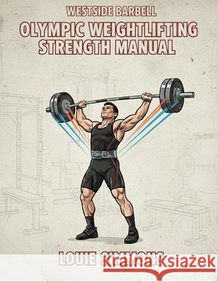 Olympic Weightlifting Strength Manual Louie Simmons 9780997392500 Westside Barbell - książka