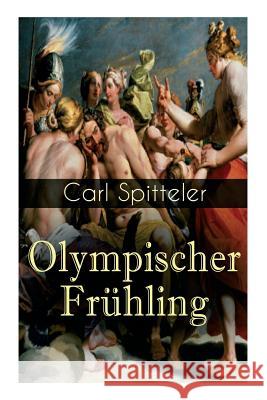 Olympischer Frühling: Mythologisches Epos: Band 1 bis 5 Spitteler, Carl 9788027311033 E-Artnow - książka