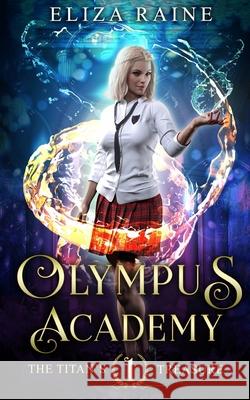 Olympus Academy: The Titan's Treasure Eliza Raine 9781916104631 Logic in Creativity - książka