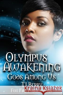 Olympus Awakening: Gods Among Us Tj Berry 9781950745043 Fox Fire Publications LLC - książka