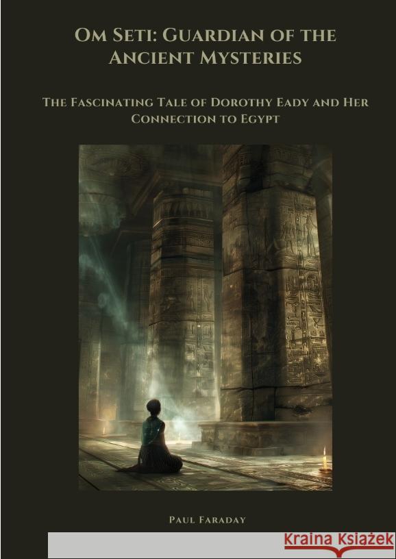 Om Seti: Guardian of the Ancient Mysteries Faraday, Paul 9783384488794 tredition - książka