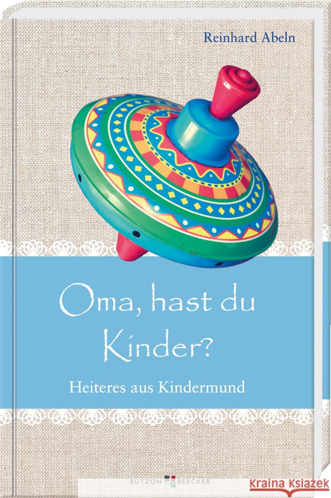Oma, hast du Kinder? Abeln, Reinhard 9783766629807 Butzon & Bercker - książka