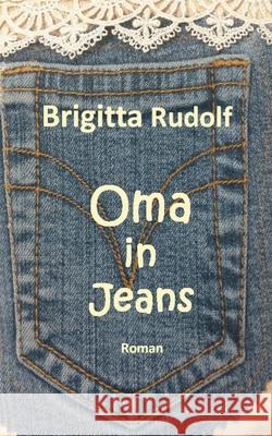 Oma in Jeans Brigitta Rudolf 9783751901642 Books on Demand - książka