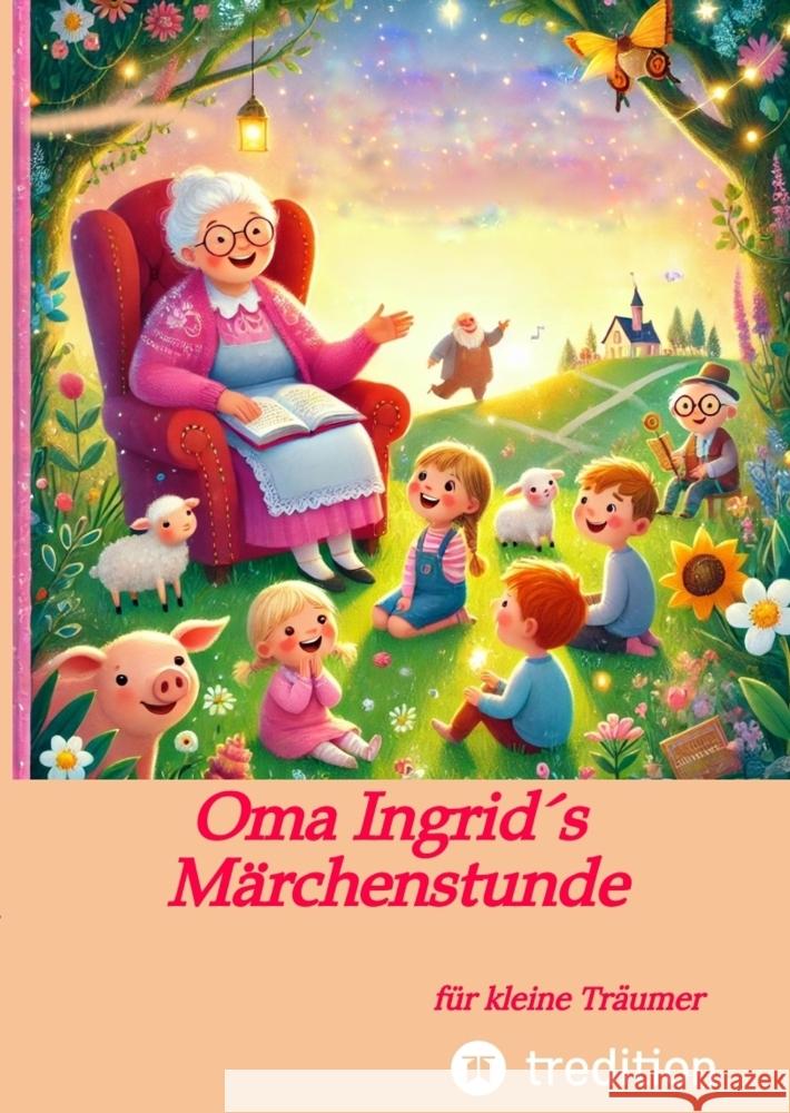 Oma Ingrid´s Märchenstunde Grünwald, Ingrid 9783384497420 tredition - książka