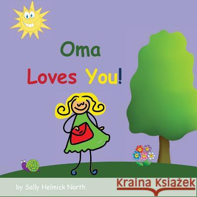 Oma Loves You! Sally Helmick North Sally Helmick North 9781539456155 Createspace Independent Publishing Platform - książka