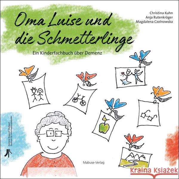 Oma Luise und die Schmetterlinge Kuhn, Christina, Rutenkröger, Anja 9783863214531 Mabuse-Verlag - książka