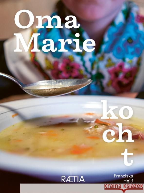 Oma Marie kocht Heiß, Franziska 9788872837573 Edition Raetia - książka
