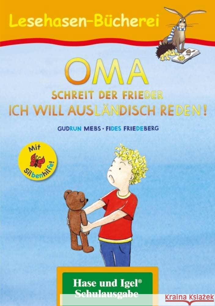 OMA, schreit der Frieder. ICH WILL AUSLÄNDISCH REDEN! / Silbenhilfe Mebs, Gudrun 9783863160517 Hase und Igel - książka