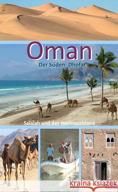 Oman - Der Süden: Salalah und das Weihrauchland Hupe, Ilona 9783932084997 Hupe - książka