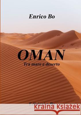 OMAN Tra mare e deserto Enrico Bo 9780244187101 Lulu.com - książka