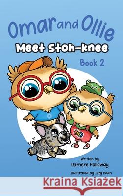 Omar and Ollie meet Stoh-Knee Damere Holloway Izzy Bean Izzy and Jack 9781915535221 Damere Holloway - książka