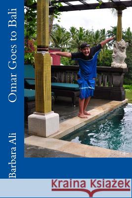 Omar Goes to Bali Barbara Ali 9781530330560 Createspace Independent Publishing Platform - książka