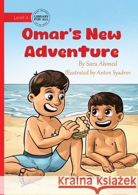 Omar's New Adventure Sara Ahmed Anton Syadrov 9781923429710 Library for All - książka