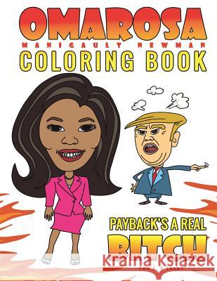 Omarosa Manigault Newman Coloring Book: Payback's a Real Bitch Tom F. O'Leary 9781945887536 Gumdrop Press - książka