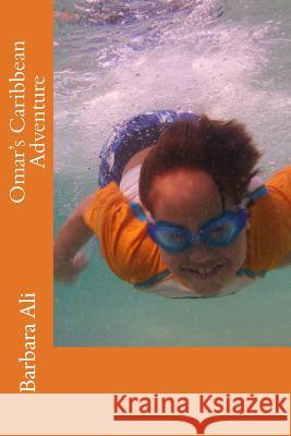 Omar's Caribbean Adventure Barbara Ali 9781497532366 Createspace - książka