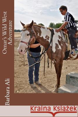 Omar's Wild West Adventure Barbara Ali 9781506193205 Createspace - książka