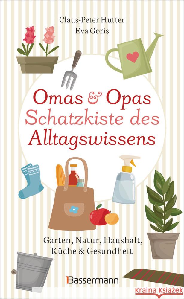 Omas und Opas Schatzkiste des Alltagswissens Hutter, Claus-Peter, Goris, Eva 9783809444985 Bassermann - książka